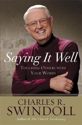 Saying It Well - Charles R. Swindoll