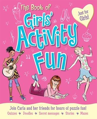 The Book of Girls' Activity Fun - Lisa Miles