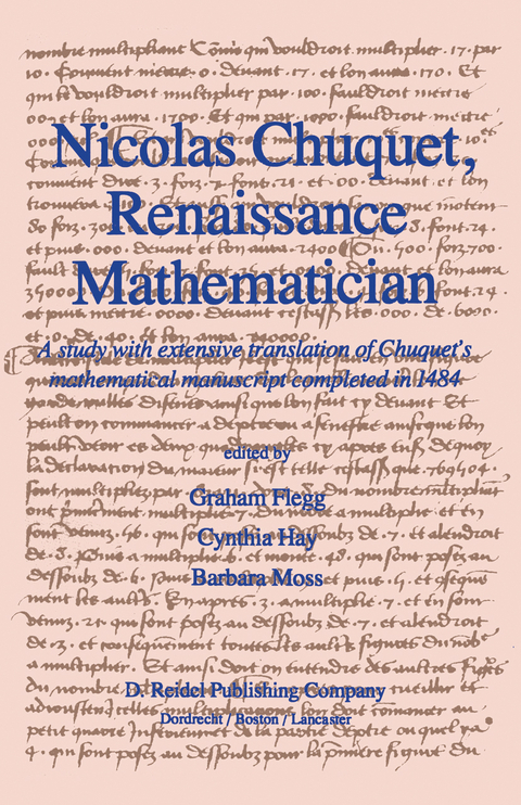 Nicolas Chuquet, Renaissance Mathematician - Graham Flegg, C. Hay, B. Moss