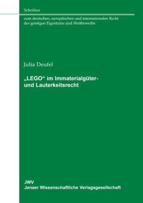 "LEGO" im Immaterialgüter- und Lauterkeitsrecht - Julia Deufel