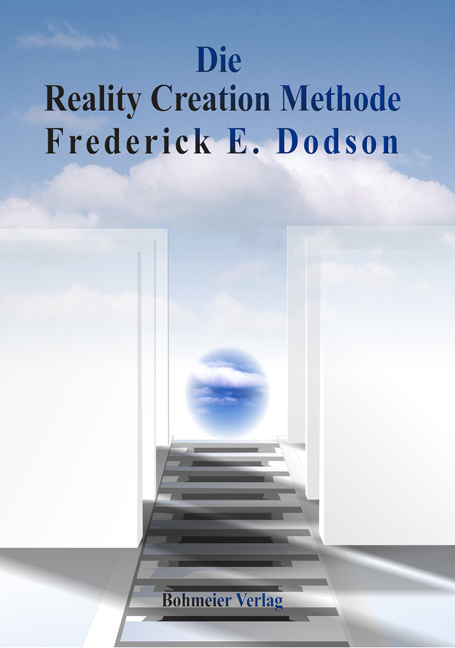 Die Reality Creation Methode - Frederick E Dodson