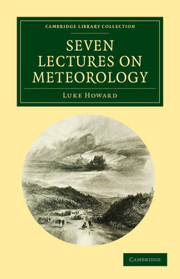 Seven Lectures on Meteorology - Luke Howard