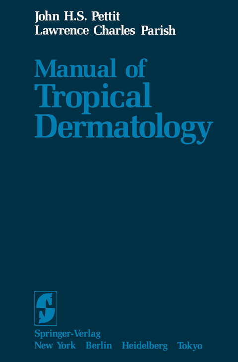 Manual of Tropical Dermatology - J.H.S. Pettit, L.C. Parish