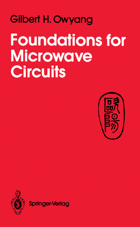 Foundations for Microwave Circuits - Gilbert H. Owyang