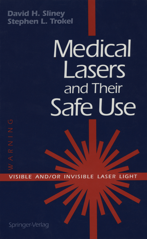 Medical Lasers and Their Safe Use - David H. Sliney, Stephen L. Trokel