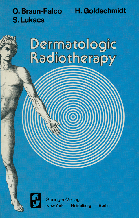 Dermatologic Radiotherapy - O. Braun-Falco, H. Goldschmidt, S. Lukacs