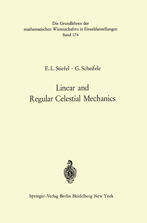 Linear and Regular Celestial Mechanics - Eduard L. Stiefel, Gerhard Scheifele