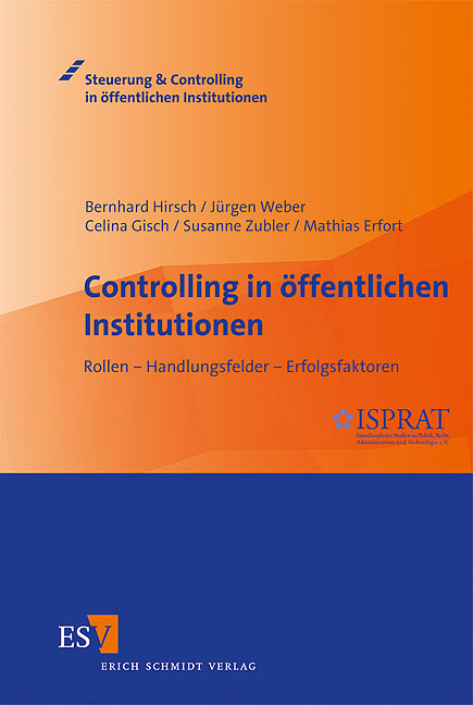 Controlling in öffentlichen Institutionen - Bernhard Hirsch, Jürgen Weber, Celina Gisch, Susanne Zubler, Mathias Erfort