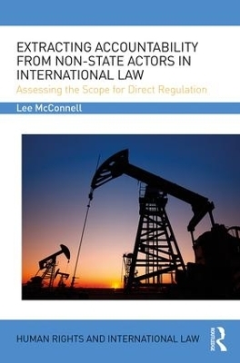 Extracting Accountability from Non-State Actors in International Law - Lee James McConnell