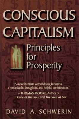 Conscious Capitalism - David A. Schwerin