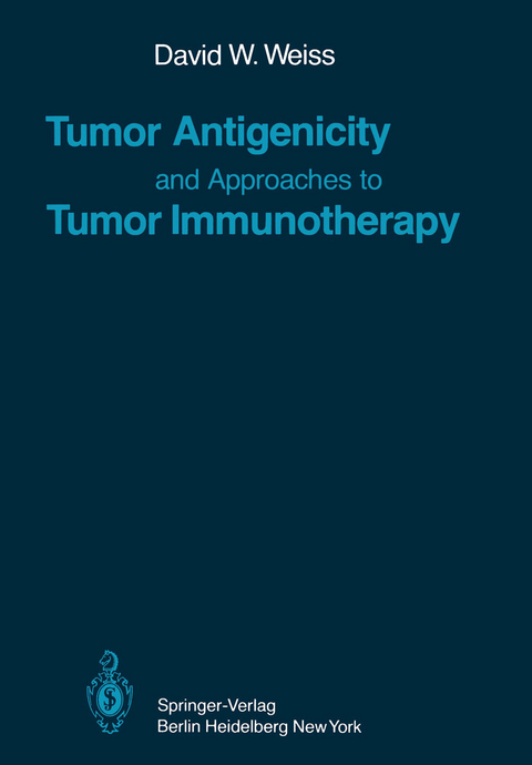 Tumor Antigenicity and Approaches to Tumor Immunotherapy - David W. Weiss