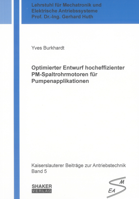 Optimierter Entwurf hocheffizienter PM-Spaltrohrmotoren für Pumpenapplikationen - Yves Burkhardt