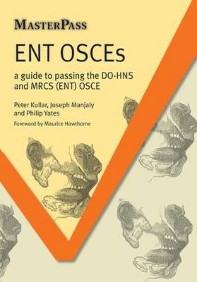 ENT OSCEs - Joseph Manjaly, Peter Kullar, Alison Carter, Richard Fox