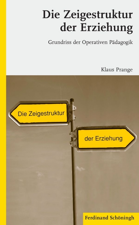 Die Zeigestruktur der Erziehung - Klaus Prange