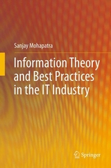 Information Theory and Best Practices in the IT Industry - Sanjay Mohapatra