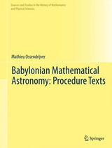 Babylonian Mathematical Astronomy: Procedure Texts - Mathieu Ossendrijver