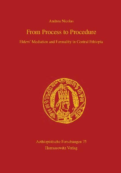 From Process to Procedure. Elders' Mediation and Formality in Central Ethiopia - Andrea Nicolas