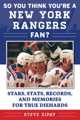 So You Think You're a New York Rangers Fan? -  Steve Zipay