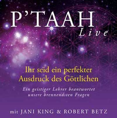 P´TAAH Live - Ihr seid ein perfekter Ausdruck des Göttlichen - Robert Theodor Betz