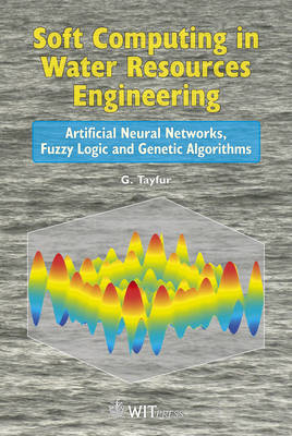 Soft Computing in Water Resources Engineering - Gokmen Tayfur