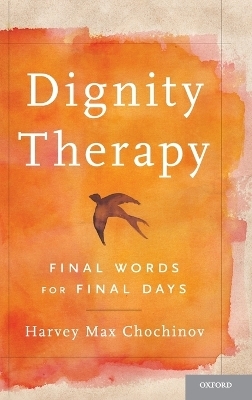 Dignity Therapy - Harvey Max Chochinov