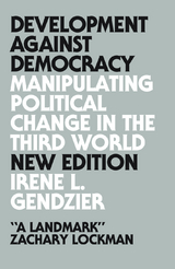 Development Against Democracy -  Irene L. Gendzier