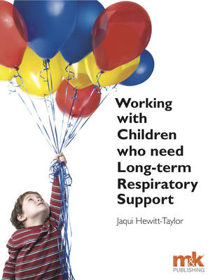 Working with Children Who Need Long-Term Respiratory Support - Jaqui Hewitt-Taylor