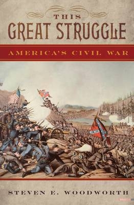 This Great Struggle - Steven E. Woodworth