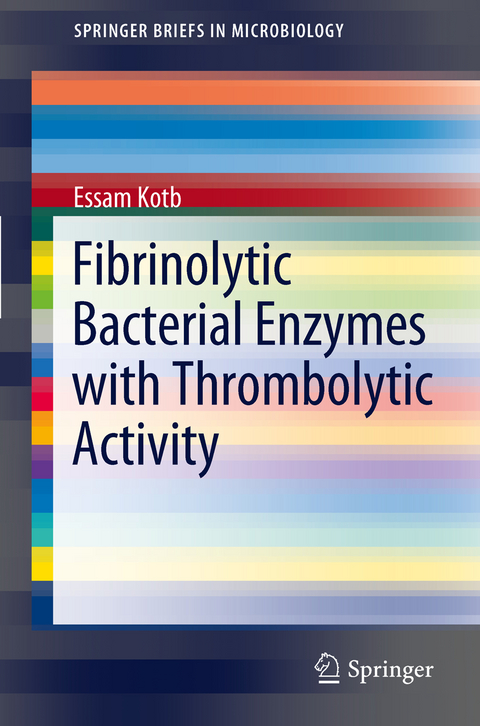 Fibrinolytic Bacterial Enzymes with Thrombolytic Activity - Essam Kotb