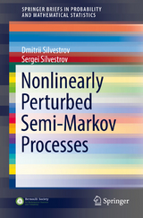 Nonlinearly Perturbed Semi-Markov Processes - Dmitrii Silvestrov, Sergei Silvestrov