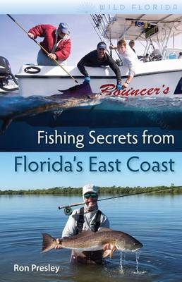 Fishing Secrets from Florida's East Coast - Ron Presley