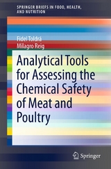 Analytical Tools for Assessing the Chemical Safety of Meat and Poultry - Fidel Toldrá, Milagro Reig