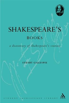 Shakespeare's Books - Stuart Gillespie