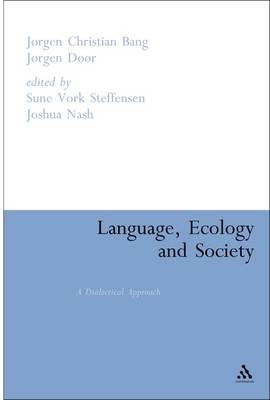 Language, Ecology and Society - Jorgen Christian Bang, Jorgen Door