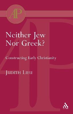 Neither Jew Nor Greek? - Judith Lieu