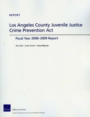 Los Angeles County Juvenile Justice Crime Prevention Act - Terry Fain, Susan Turner, Greg Ridgeway