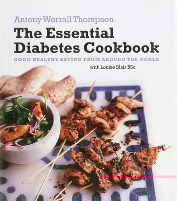 The Essential Diabetes Cookbook - Antony Worrall Thompson