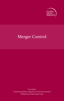 Global Legal Insights - Merger Control - Nigel Parr, Catherine Hammon