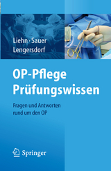 OP-Pflege Prüfungswissen - Margret Liehn, Traute Sauer, Brigitte Lengersdorf