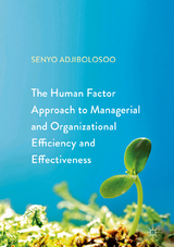 The Human Factor Approach to Managerial and Organizational Efficiency and Effectiveness - Senyo Adjibolosoo