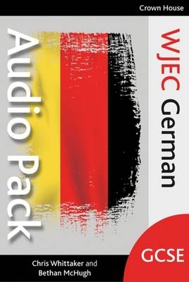 WJEC GCSE German Audio Pack - Site Licence - Chris Whittaker, Bethan McHugh