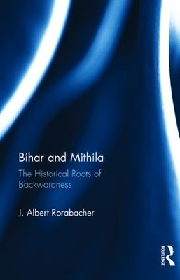 Bihar and Mithila - J. Albert Rorabacher