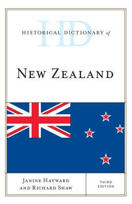 Historical Dictionary of New Zealand - Janine Hayward, Richard Shaw