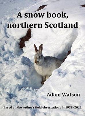 A Snow Book, Northern Scotland - Adam Watson