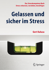 Gelassen und sicher im Stress - Gert Kaluza