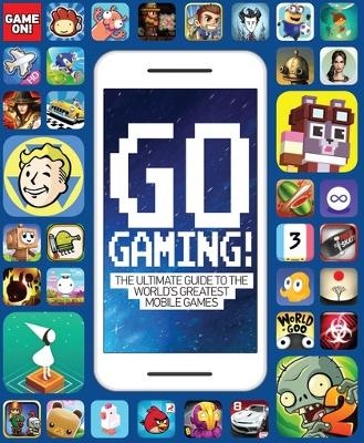 Go Gaming! The Ultimate Guide to the World's Greatest Mobile Games -  Scholastic