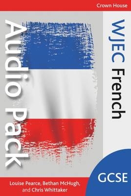 WJEC GCSE French Audio Pack - Site Licence - Louise Pearce, Bethan McHugh, Chris Whittaker