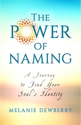 The Power of Naming - Melanie Dewberry