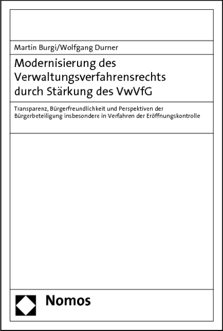 Modernisierung des Verwaltungsverfahrensrechts durch Stärkung des VwVfG - Martin Burgi, Wolfgang Durner