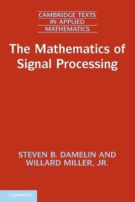 The Mathematics of Signal Processing - Steven B. Damelin, Jr Miller  Willard